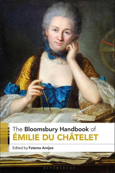 The Bloomsbury Handbook of Émilie Du Châtelet