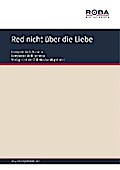 Red nicht über die Liebe