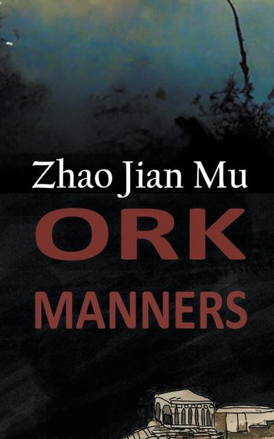 Zhao, J: Ork Manners