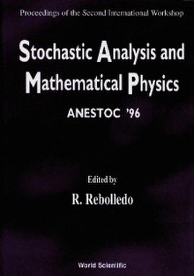 Stochastic Analysis And Mathematical Physics (Anestoc ’96) - Proceedings Of The 2nd International Workshop