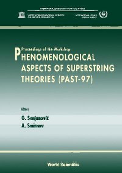 Phenomenological Aspects Of Superstring Theories, Past ’97