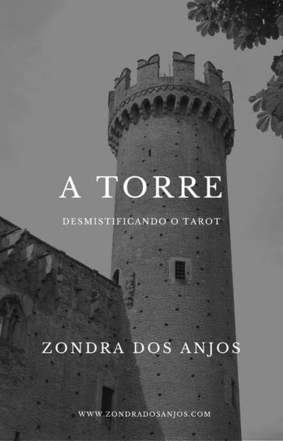 Desmistificando o Tarot - A Torre (Desmistificando o Tarot - Os 22 Arcanos Maiores., #16)