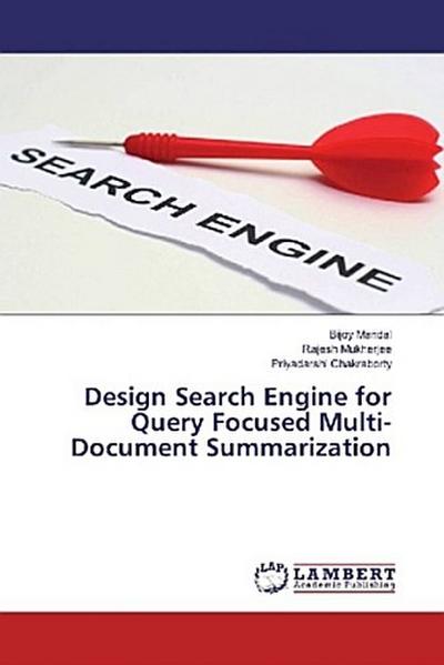 Design Search Engine for Query Focused Multi- Document Summarization