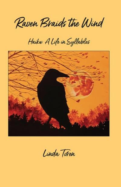 Raven Braids the Wind: Haiku