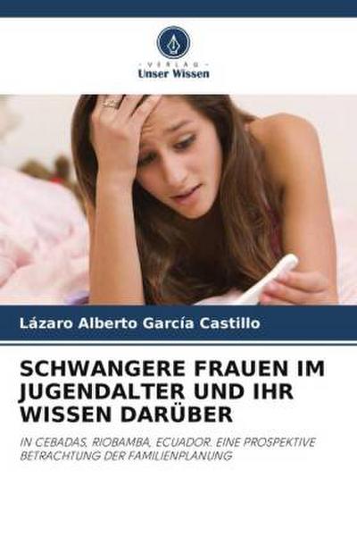 SCHWANGERE FRAUEN IM JUGENDALTER UND IHR WISSEN DARÜBER