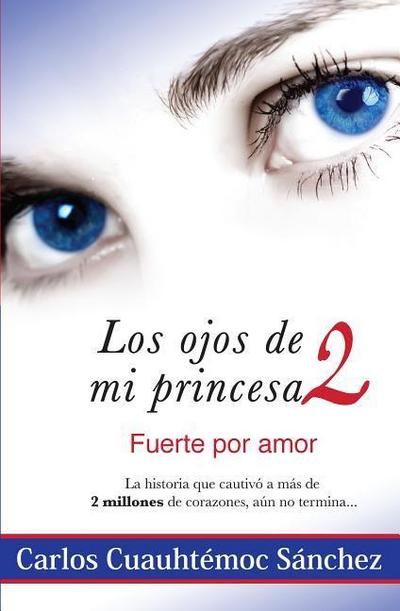 Ojos de Mi Princesa 2, Los. Fuerte Por Amor
