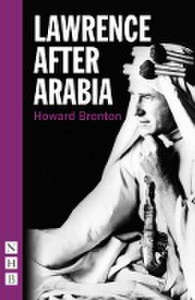 Brenton, H: Lawrence After Arabia (NHB Modern Plays)