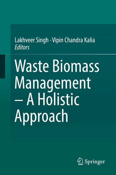 Waste Biomass Management – A Holistic Approach