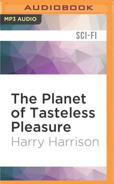 The Planet of Tasteless Pleasure