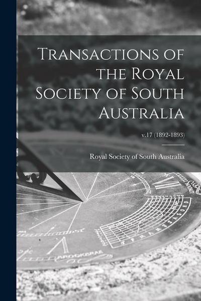 Transactions of the Royal Society of South Australia; v.17 (1892-1893)