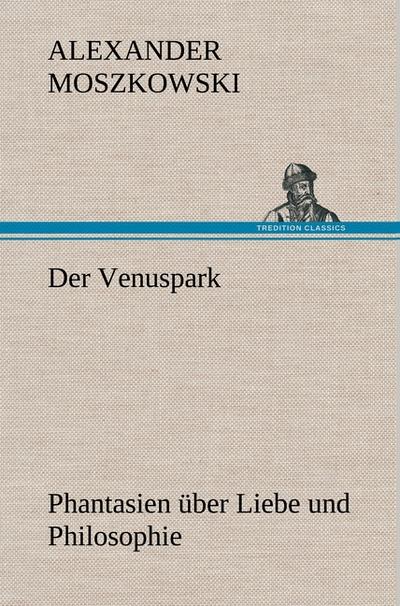Der Venuspark - Alexander Moszkowski