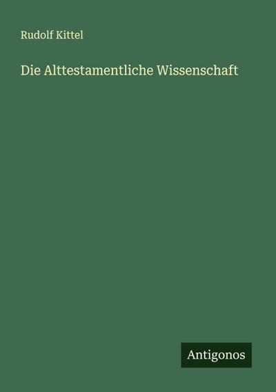 Die Alttestamentliche Wissenschaft