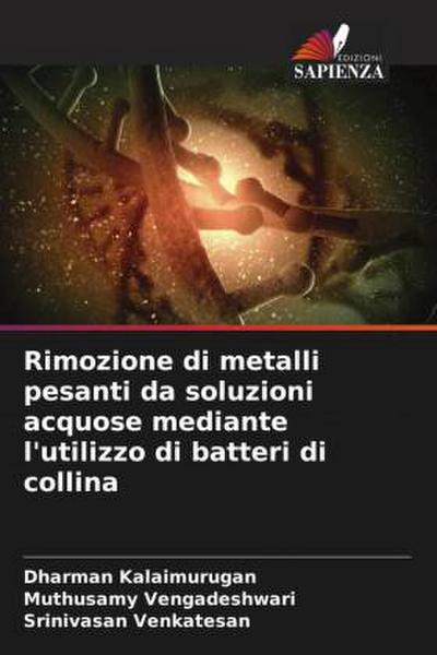 Rimozione di metalli pesanti da soluzioni acquose mediante l’utilizzo di batteri di collina