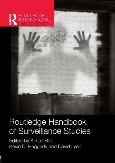 Routledge Handbook of Surveillance Studies