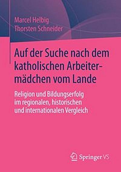 Auf der Suche nach dem katholischen Arbeitermädchen vom Lande