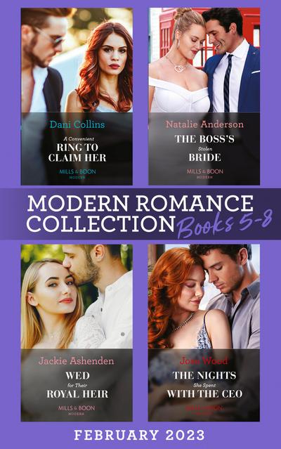 Modern Romance February 2023 Books 5-8: A Convenient Ring to Claim Her (Four Weddings and a Baby) / The Boss’s Stolen Bride / Wed for Their Royal Heir / The Nights She Spent with the CEO