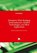 Disruptive Wide Bandgap Semiconductors, Related Technologies, and Their Applications