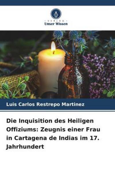 Die Inquisition des Heiligen Offiziums: Zeugnis einer Frau in Cartagena de Indias im 17. Jahrhundert