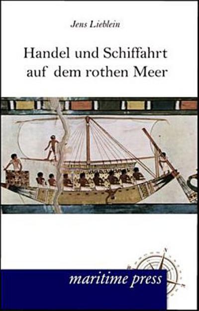 Handel und Schiffahrt auf dem rothen Meer