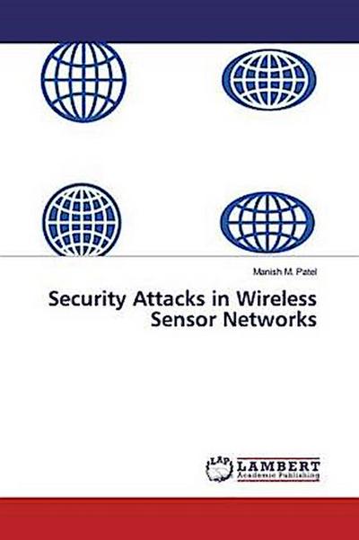 Security Attacks in Wireless Sensor Networks
