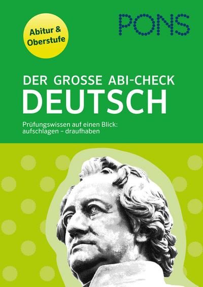 PONS Der große Abi-Check Deutsch: Prüfungswissen auf einen Blick: aufschlagen - draufhaben für Oberstufe und Abitu
