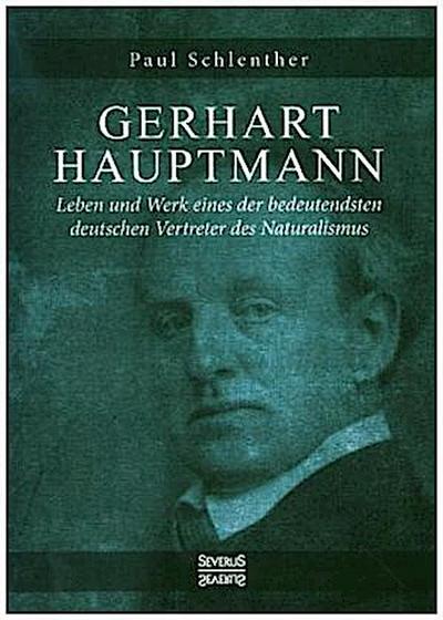 Gerhart Hauptmann -  Leben und Werk