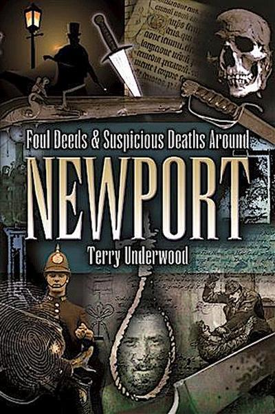 Foul Deeds & Suspicious Deaths in Newport