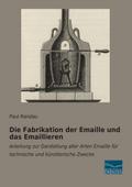 Die Fabrikation der Emaille und das Emaillieren
