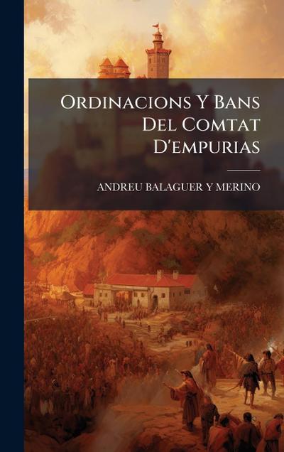 Ordinacions Y Bans Del Comtat D’empurias