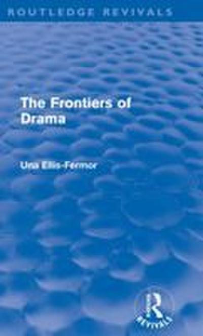 The Frontiers of Drama (Routledge Revivals)