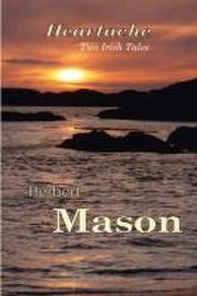 Heartache - Two Irish Tales