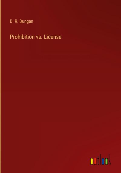 Prohibition vs. License