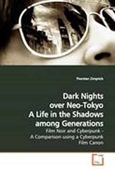Dark Nights over Neo-Tokyo A Life in the Shadows among Generations