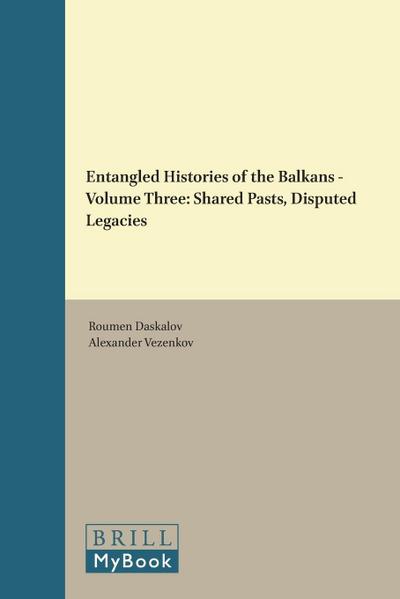 Entangled Histories of the Balkans - Volume Three