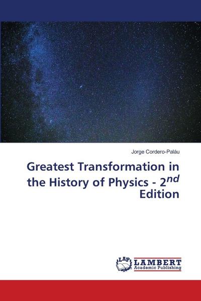 Greatest Transformation in the History of Physics - 2nd Edition