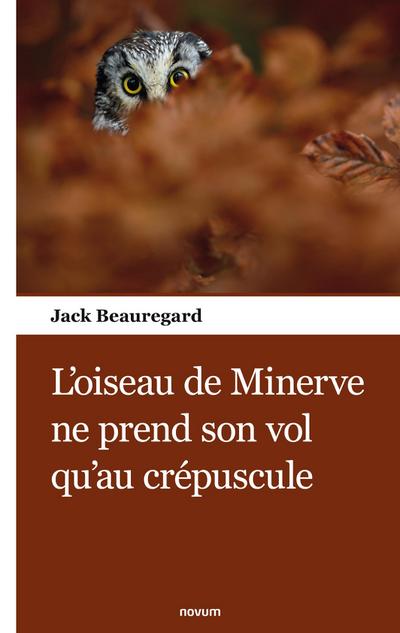 L’oiseau de Minerve ne prend son vol qu’au crépuscule