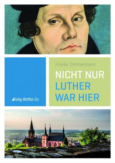 Zimmermann, F: Nicht nur Luther war hier
