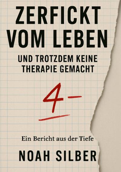 Zerfickt vom Leben ... und trotzdem keine Therapie gemacht
