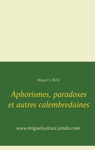 Aphorismes, paradoxes et autres calembredaines