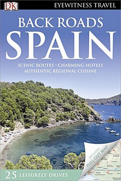 Back Roads Spain: Travel guide 2013 (DK Eyewitness Travel Back Roads)