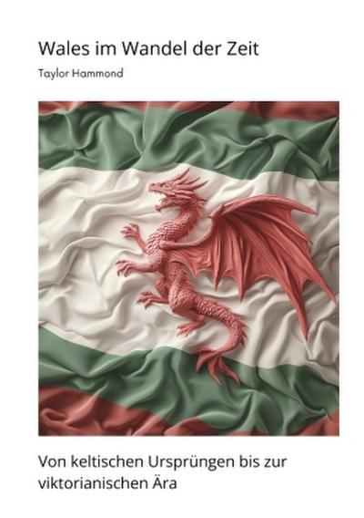 Wales im Wandel der Zeit