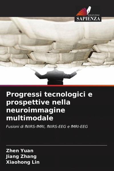 Progressi tecnologici e prospettive nella neuroimmagine multimodale