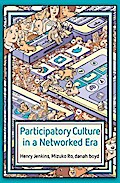 Participatory Culture in a Networked Era