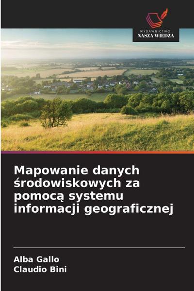 Mapowanie danych ¿rodowiskowych za pomoc¿ systemu informacji geograficznej