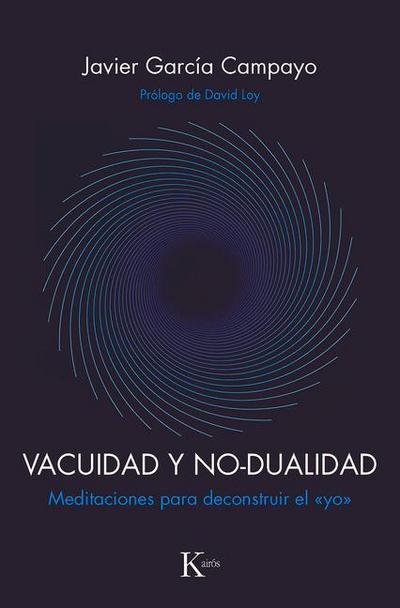 Vacuidad Y No-Dualidad: Meditaciones Para Deconstruir El >