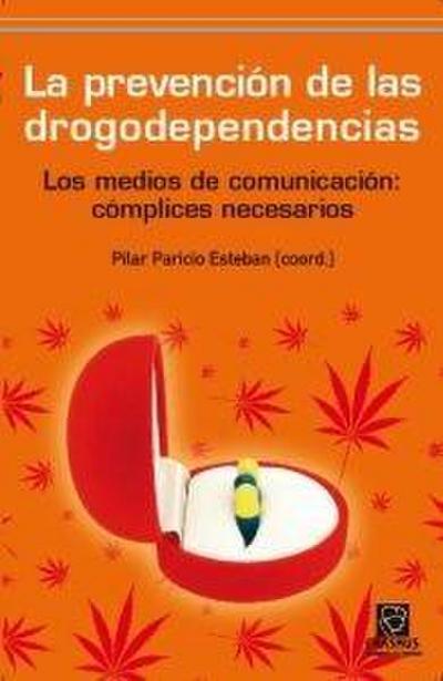 La prevención de las drogodependencias : los medios de comunicación : cómplices necesarios