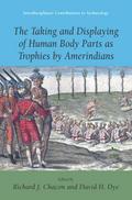 The Taking and Displaying of Human Body Parts as Trophies by Amerindians