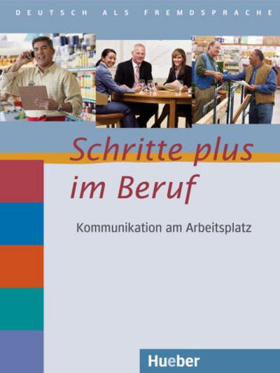 Schritte plus im Beruf Kommunikation am Arbeitsplatz, m. Audio-CD