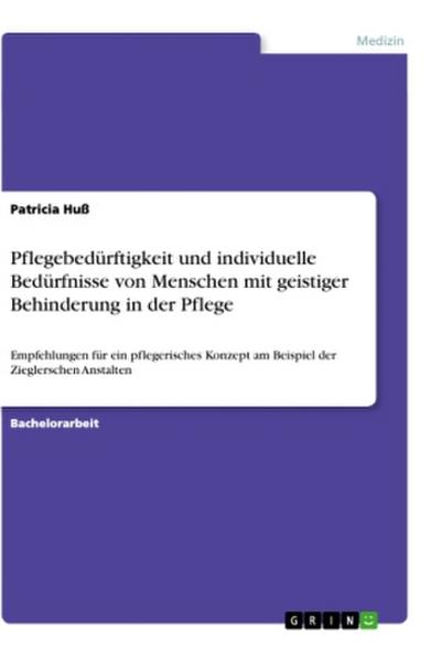 Pflegebedürftigkeit und individuelle Bedürfnisse von Menschen mit geistiger Behinderung in der Pflege