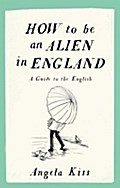 How to be an Alien in England